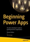 Image for Beginning Power Apps: The Non-Developer&#39;s Guide to Building Business Applications