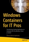 Image for Windows Containers for IT Pros: Transitioning Existing Applications to Containers for On-premises, Cloud, or Hybrid