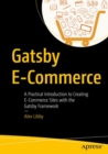 Image for Gatsby e-commerce  : a practical introduction to creating e-commerce sites with the Gatsby framework