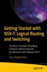 Image for Getting Started With NSX-T: Logical Routing and Switching: The Basic Principles of Building Software-Defined Network Architectures With VMware NSX-T