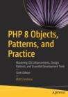 Image for PHP 8 Objects, Patterns, and Practice : Mastering OO Enhancements, Design Patterns, and Essential Development Tools