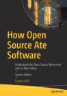 Image for How Open Source Ate Software : Understand the Open Source Movement and So Much More