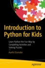 Image for Introduction to Python for Kids: Learn Python the Fun Way by Completing Activities and Solving Puzzles