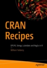 Image for CRAN Recipes : DPLYR, Stringr, Lubridate, and RegEx in R