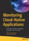 Image for Monitoring cloud-native applications  : lead Agile operations confidently using open source software