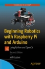 Image for Beginning robotics with Raspberry Pi and Arduino  : using Python and OpenCV