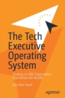 Image for The Tech Executive Operating System : Creating an R&amp;D Organization That Moves the Needle