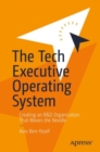 Image for Tech Executive Operating System: Creating an R&amp;D Organization That Moves the Needle