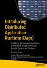 Image for Introducing Distributed Application Runtime (Dapr): Simplifying Microservices Applications Development Through Proven and Reusable Patterns and Practices