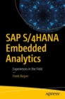 Image for SAP S/4HANA Embedded Analytics : Experiences in the Field
