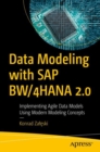 Image for Data Modeling With SAP BW/4HANA 2.0: Implementing Agile Data Models Using Modern Modeling Concepts