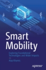 Image for Smart Mobility : Exploring Foundational Technologies and Wider Impacts