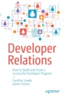 Image for Developer relations  : how to build and grow a successful developer program