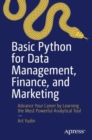 Image for Basic Python for Data Management, Finance, and Marketing: Advance Your Career by Learning the Most Powerful Analytical Tool