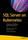 Image for SQL Server on Kubernetes: Designing and Building a Modern Data Platform