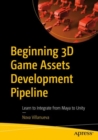 Image for Beginning 3D game assets development pipeline  : learn to integrate from Maya to Unity