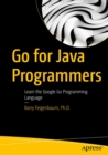 Image for Go for Java Programmers: Learn the Google Go Programming Language