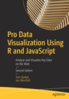 Image for Pro data visualization using R and Javascript  : analyze and visualize key data on the web