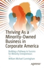 Image for Thriving as a minority-owned business in corporate America  : building a pathway to success for minority entrepreneurs