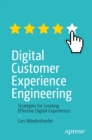 Image for Digital Customer Experience Engineering: Strategies for Creating Effective Digital Experiences