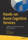 Image for Hands-on Azure cognitive services  : applying AI and machine learning for richer applications
