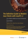 Image for The Definitive Guide to Modern Java Clients with JavaFX 17 : Cross-Platform Mobile and Cloud Development