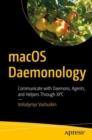 Image for macOS Daemonology: Communicate With Daemons, Agents, and Helpers Through XPC