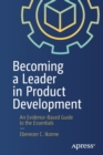 Image for Becoming a leader in product development  : an evidence-based guide to the essentials