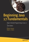 Image for Beginning Java 17 fundamentals  : object-oriented programming in Java 17