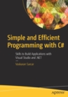 Image for Simple and efficient programming with C`  : skills to build applications with Visual Studio and .NET
