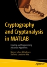 Image for Cryptography and Cryptanalysis in MATLAB: Creating and Programming Advanced Algorithms
