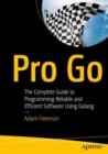 Image for Pro Go: The Complete Guide to Programming Reliable and Efficient Software Using Golang