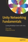 Image for Unity networking fundamentals  : creating multiplayer games with Unity