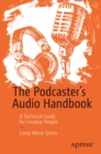 Image for Podcaster&#39;s Audio Handbook: A Technical Guide for Creative People