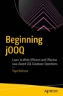 Image for Beginning jOOQ  : learn to write efficient and effective Java-based SQL database operations