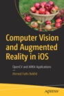 Image for Computer vision and augmented reality in iOS  : OpenCV and ARKit applications
