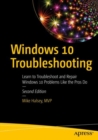 Image for Windows 10 Troubleshooting: Learn to Troubleshoot and Repair Windows 10 Problems Like the Pros Do