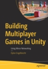 Image for Building multiplayer games in Unity  : using Mirror Networking