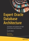 Image for Expert Oracle database architecture  : techniques and solutions for high performance and productivity