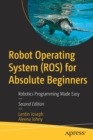 Image for Robot operating system (ROS) for absolute beginners  : robotics programming made easy