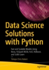 Image for Data Science Solutions With Python: Fast and Scalable Models Using Keras, PySpark MLlib, H2O, XGBoost, and Scikit-Learn