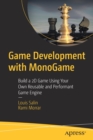 Image for Game development with MonoGame  : build a 2D game using your own reusable and performant game engine