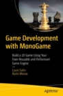 Image for Game Development With MonoGame: Build a 2D Game Using Your Own Reusable and Performant Game Engine