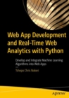 Image for Web App Development and Real-Time Web Analytics With Python: Develop and Integrate Machine Learning Algorithms Into Web Apps
