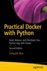 Image for Practical Docker With Python: Build, Release, and Distribute Your Python App With Docker