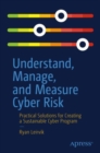 Image for Understand, Manage, and Measure Cyber Risk: Practical Solutions for Creating a Sustainable Cyber Program