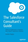 Image for Salesforce consultant&#39;s guide  : tools to implement or improve your client&#39;s Salesforce solution