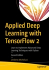 Image for Applied deep learning with TensorFlow 2: learn to implement advanced deep learning techniques with Python