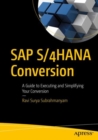 Image for SAP S/4HANA Conversion: A Guide to Executing and Simplifying Your Conversion