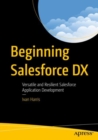 Image for Beginning Salesforce DX  : versatile and resilient Salesforce application development